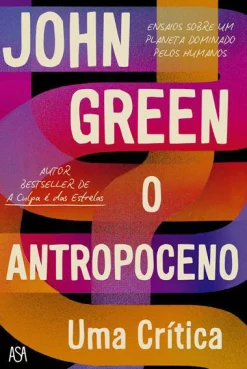 Outlet Asa O Antropoceno - uma Crítica de John Green