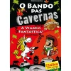Note! Online O Bando das Cavernas - Heróis do Mundo N.º 7 de Nuno Caravela - A Viagem Fantástica!