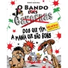 Note! Online O Bando das Cavernas N.º 28 de Nuno Caravela O Bando dos que Têm a Mania que São Bons