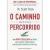 Presença O Caminho Menos Percorrido de M. Scott Peck - Uma Nova Psicologia do Amor, dos Valores Tradicionais e do Desenvolvimento Espiritual