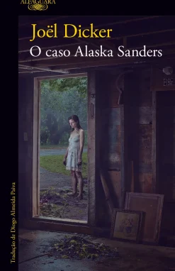 Hot Alfaguara O Caso Alaska Sanders de Joël Dicker