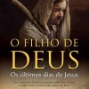 Clube Do Autor O Filho de Deus de Bodie Thoene e Brock Thoene - Os Últimos Dias de Jesus