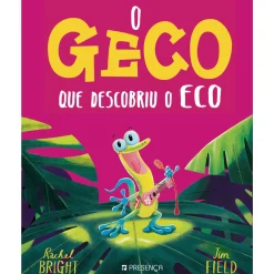 Presença O Geco que Descobriu o Eco de Rachel Bright, Jim Field - Ficção Infantil