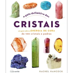Outlet Nascente O Guia Definitivo dos Cristais de Rachel Hancock