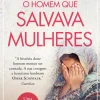 Asa O Homem que Salvava Mulheres de Dunya Mikhail