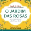 Discount Farol O Jardim das Rosas de Saadi de Xiraz - Palavras Sábias na Procura da Verdade