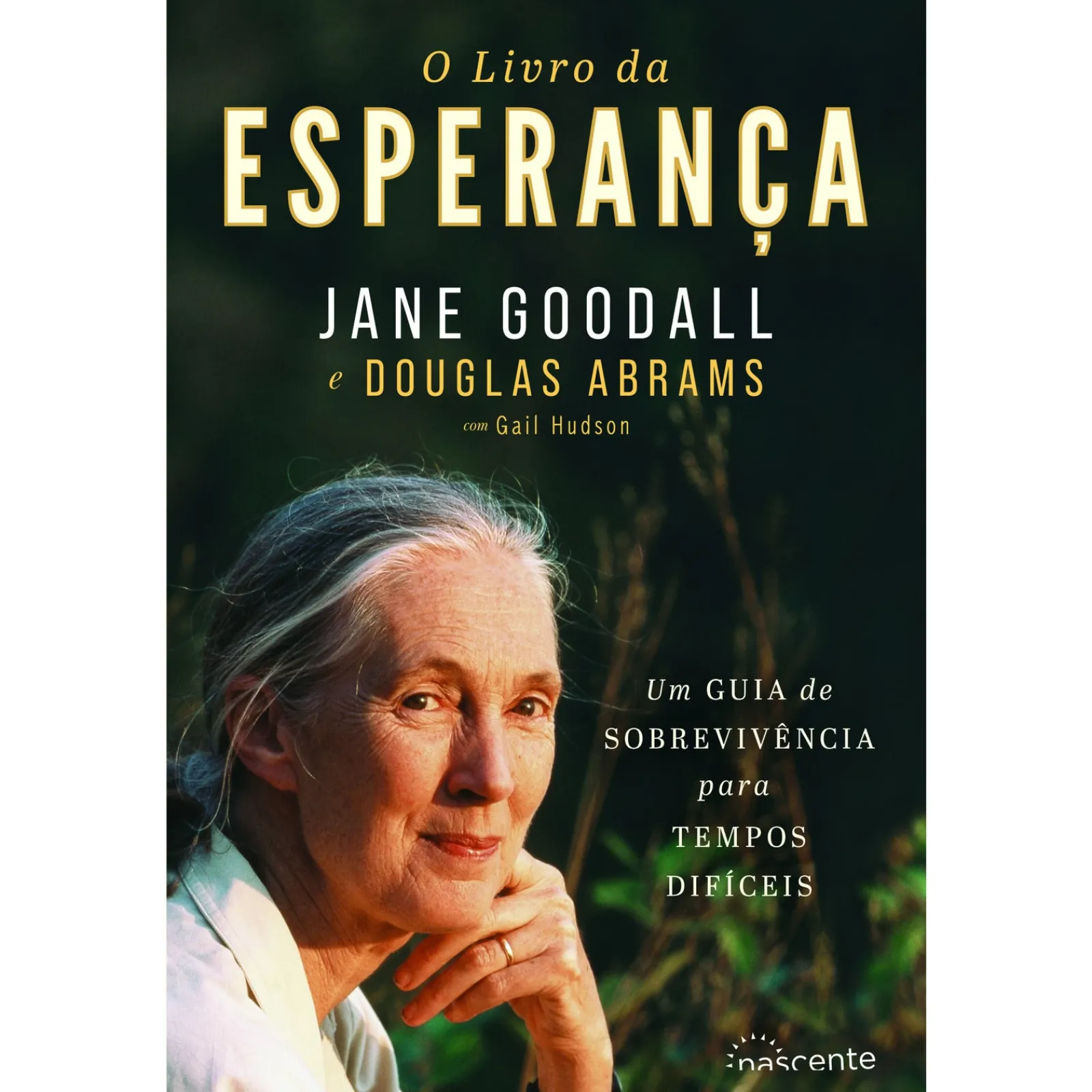 Nascente O Livro da Esperança de Jane Goodall e Douglas Abrams - Um Guia de Sobreviência para Tempos Difícies