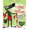 Zero A Oito O Lobo em Cuecas - Viva as Cuecas de Wilfrid Lupano