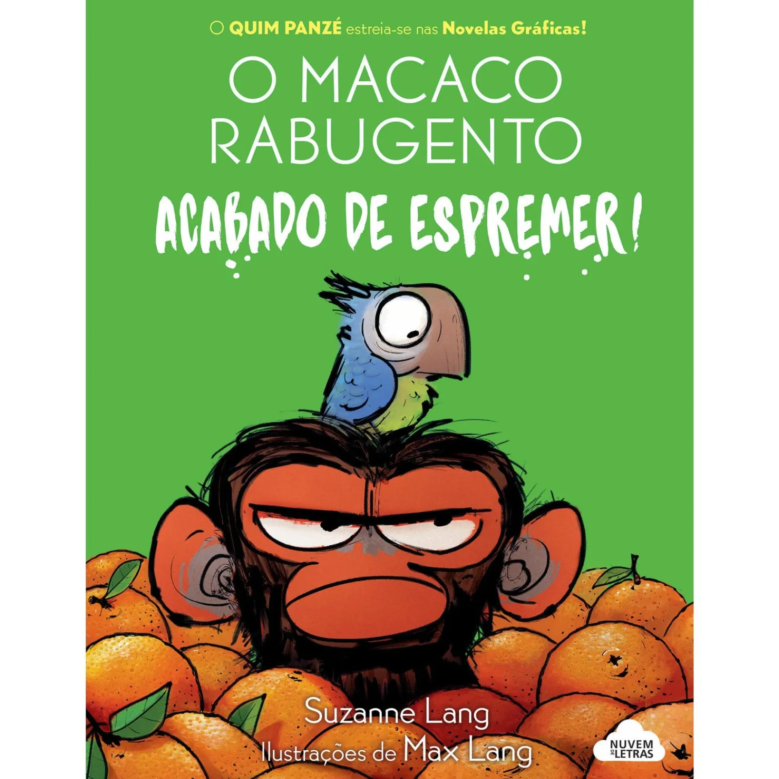 Nuvem De Letras O Macaco Rabugento 1: Acabado de Espremer! de Suzanne Lang