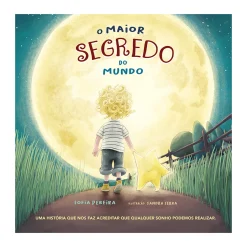 Porto Editora O Maior Segredo do Mundo de Sofia Pereira - Uma História que nos Faz Acreditar que Qualquer Sonho Podemos Realizar.