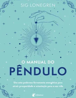 Albatroz O Manual do Pêndulo de Sig Lonegren