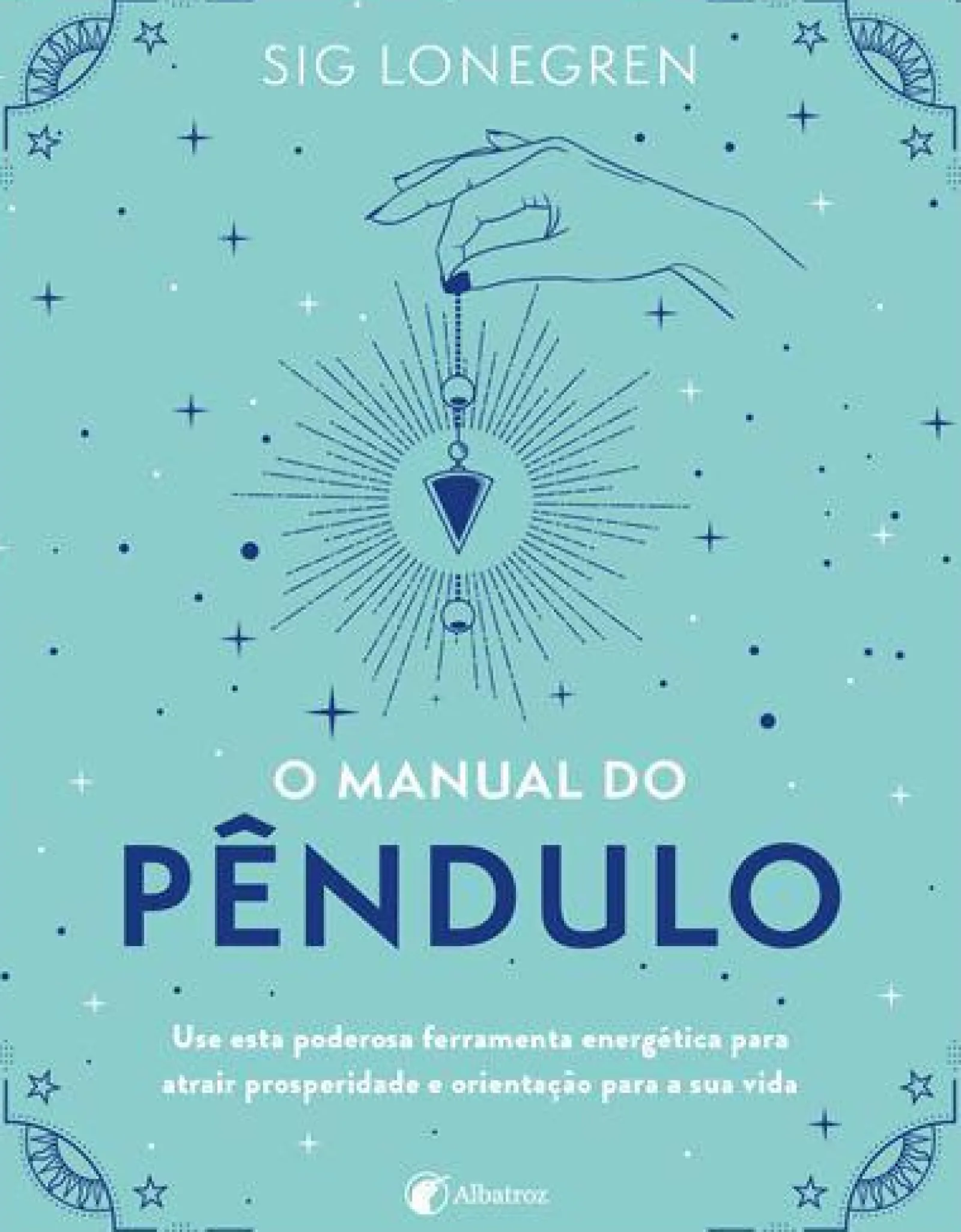 Albatroz O Manual do Pêndulo de Sig Lonegren