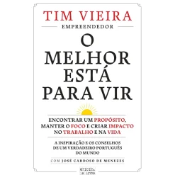 Oficina Do Livro O Melhor Está para Vir de Tim Vieira - Encontrar um Propósito, Manter o Foco e Criar Impacto no Trabalho e na Vida