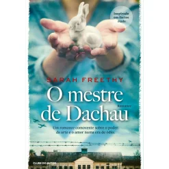 Clube Do Autor O Mestre de Dachau de Sarah Freethy