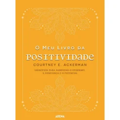 Arena O Meu Livro da Positividade de Courtney Ackerman