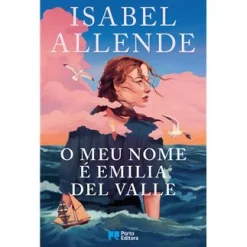 Porto Editora O Meu Nome é Emilia Del Valle de Isabel Allende