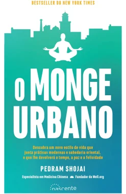Nascente O Monge Urbano de Pedram Shojai - (3ª Edição)