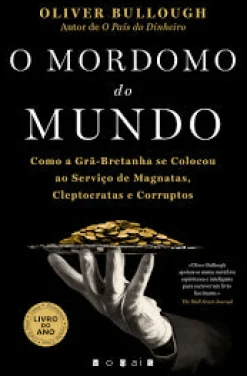 Best Vogais O Mordomo do Mundo de Oliver Bullough