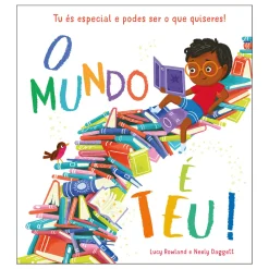 Porto Editora O Mundo é Teu! de Lucy Rowland - Tu És Especial e Podes Ser o que Quiseres!