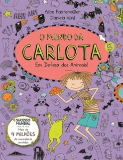 Booksmile O Mundo da Carlota N.º 5 de Alice Pantermüller - Em Defesa dos Animais!