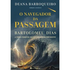 Hot Manuscrito O Navegador da Passagem - Bartolomeu Dias de Deana Barroqueiro