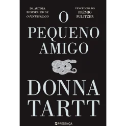 Presença O Pequeno Amigo de Donna Tartt
