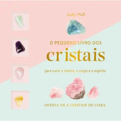 Nascente O Pequeno Livro dos Cristais de Judy Hall