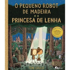 Best Fábula O Pequeno Robot de Madeira e a Princesa de Lenha de Tom Gauld O Pequeno