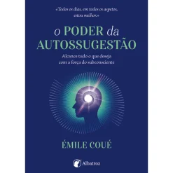 Albatroz O Poder da Autossugestão de Émile Coué