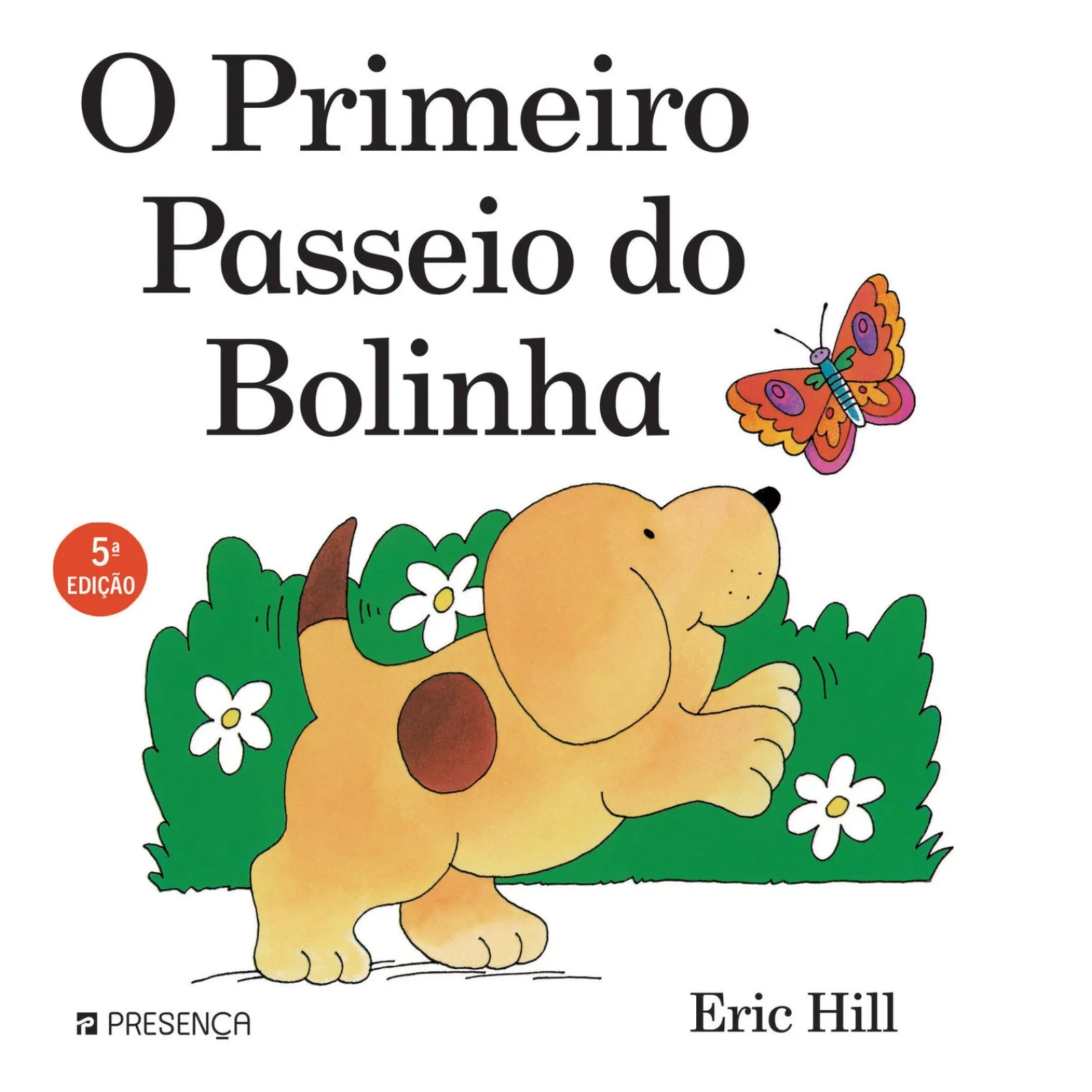 Hot Presença O Primeiro Passeio do Bolinha de Eric Hill