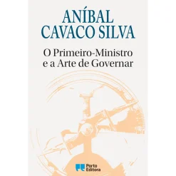 Online Porto Editora O Primeiro-Ministro e a Arte de Governar de Aníbal Cavaco Silva