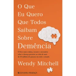 Presença O que Eu Quero que Todos Saibam Sobre Demência de Wendy Mitchell