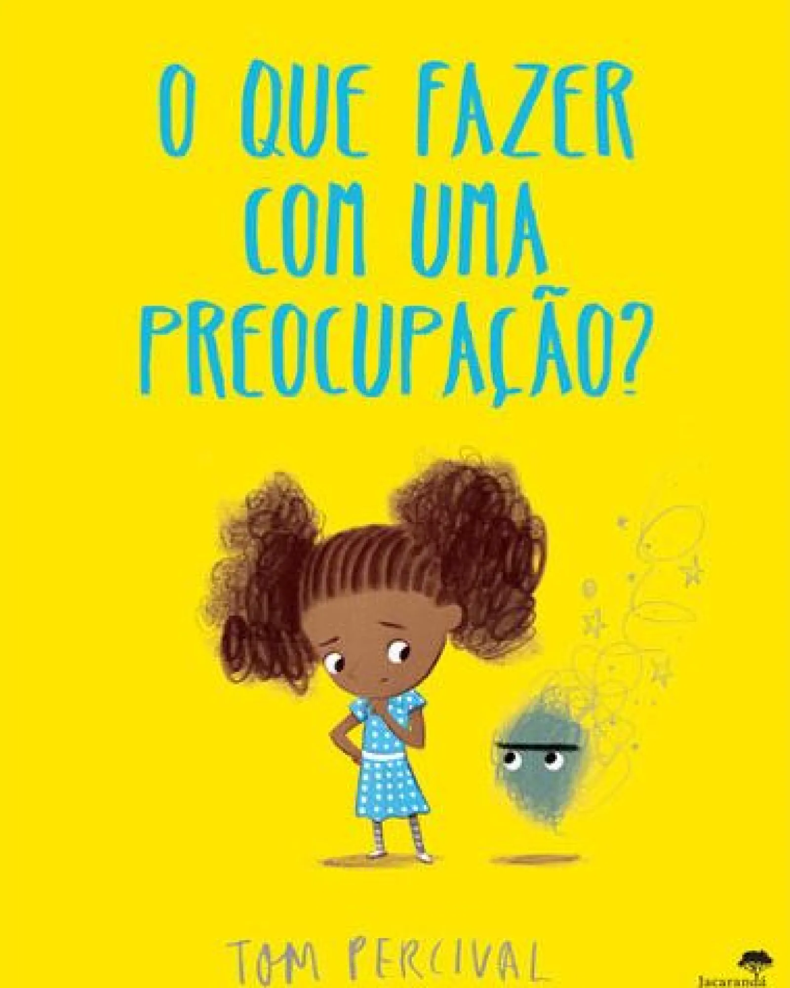 Online Jacarandá O que FAZER com uma PREOCUPAÇÃO? de Tom Percival