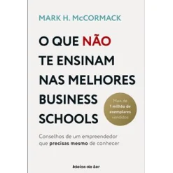 Clearance Ideias De Ler O que Não Te Ensinam nas Melhores Business Schools de Mark H. McCormack