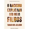 Presença O Racismo Explicado aos Meus Filhos de Tahar Ben Jelloun