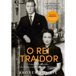 Casa Das Letras O Rei Traidor de Andrew Lownie