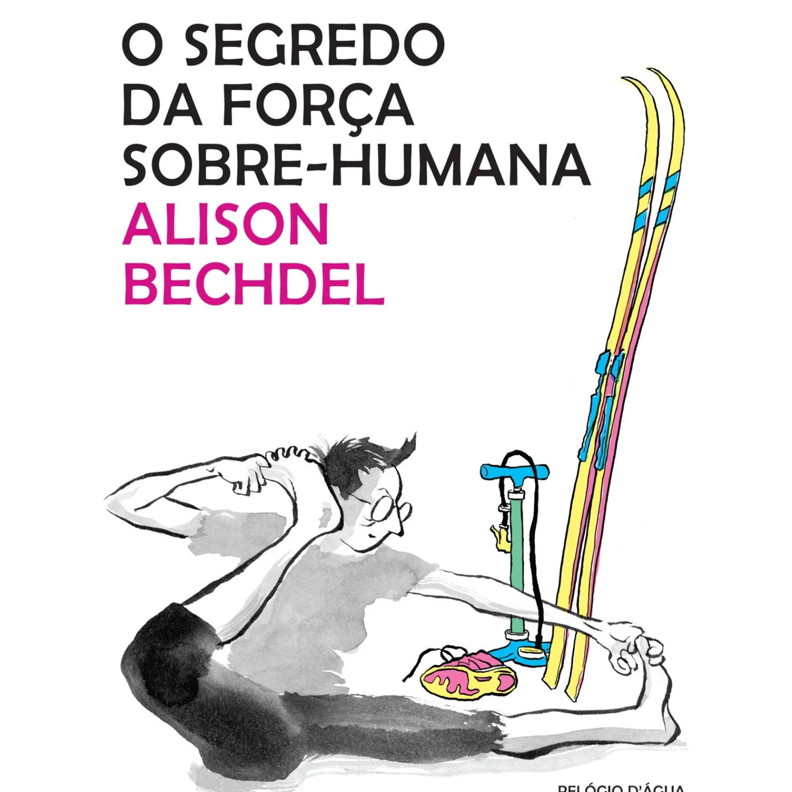 Clearance Relógio D'Água O Segredo da Força Sobre de Alison Bechdel