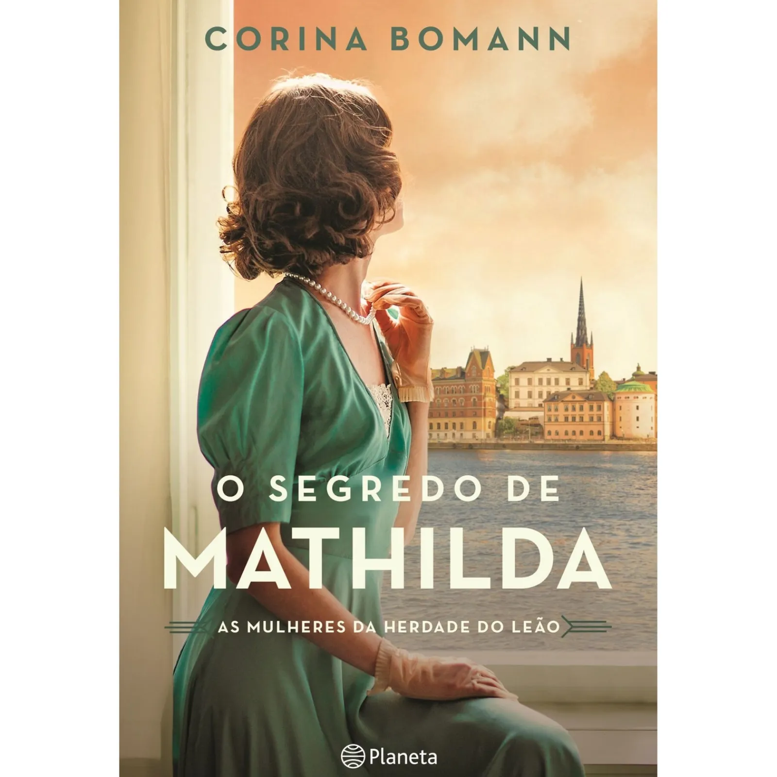 Planeta O Segredo de Mathilda - as Mulheres da Herdade do Leão de Corina Bomann