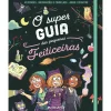 Planeta O Super Guia das Pequenas Feiticeiras de Aurore Meyer