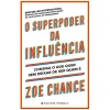 Clearance Presença O Superpoder da Influência de Zoe Chance - Consiga o que Quer sem Deixar de Ser Quem é