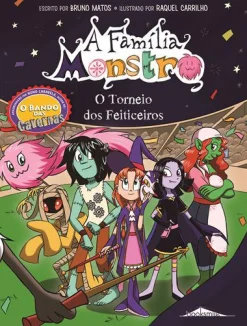 Booksmile O Torneio dos Feiticeiros de Bruno Matos - A Família Monstro 1