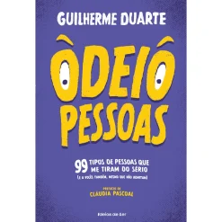Online Porto Editora Odeio Pessoas - 99 Tipos de Pessoas que Me Tiram do Sério (E A Vocês Também, Mesmo que Não Admitam) de Guilherme Duarte