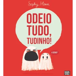 Booksmile Odeio Tudo, Tudinho! de Sophy Henn