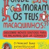 Lilliput Onde Moram os Teus Macaquinhos? de Ana Markl - Descobre Novos Sentidos para as Palavras que Já Conheces