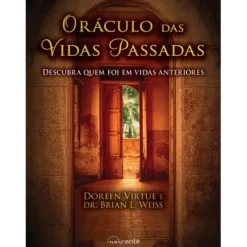 Discount Nascente Oráculo das Vidas Passadas de Doreen Virtue e Brian Weiss - Descubra Quem Foi em Vidas Anteriores (2ª Edição)