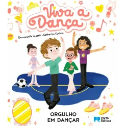Porto Editora Orgulho em Dançar de Emmanuelle Lepetit e Katherine Kuehne