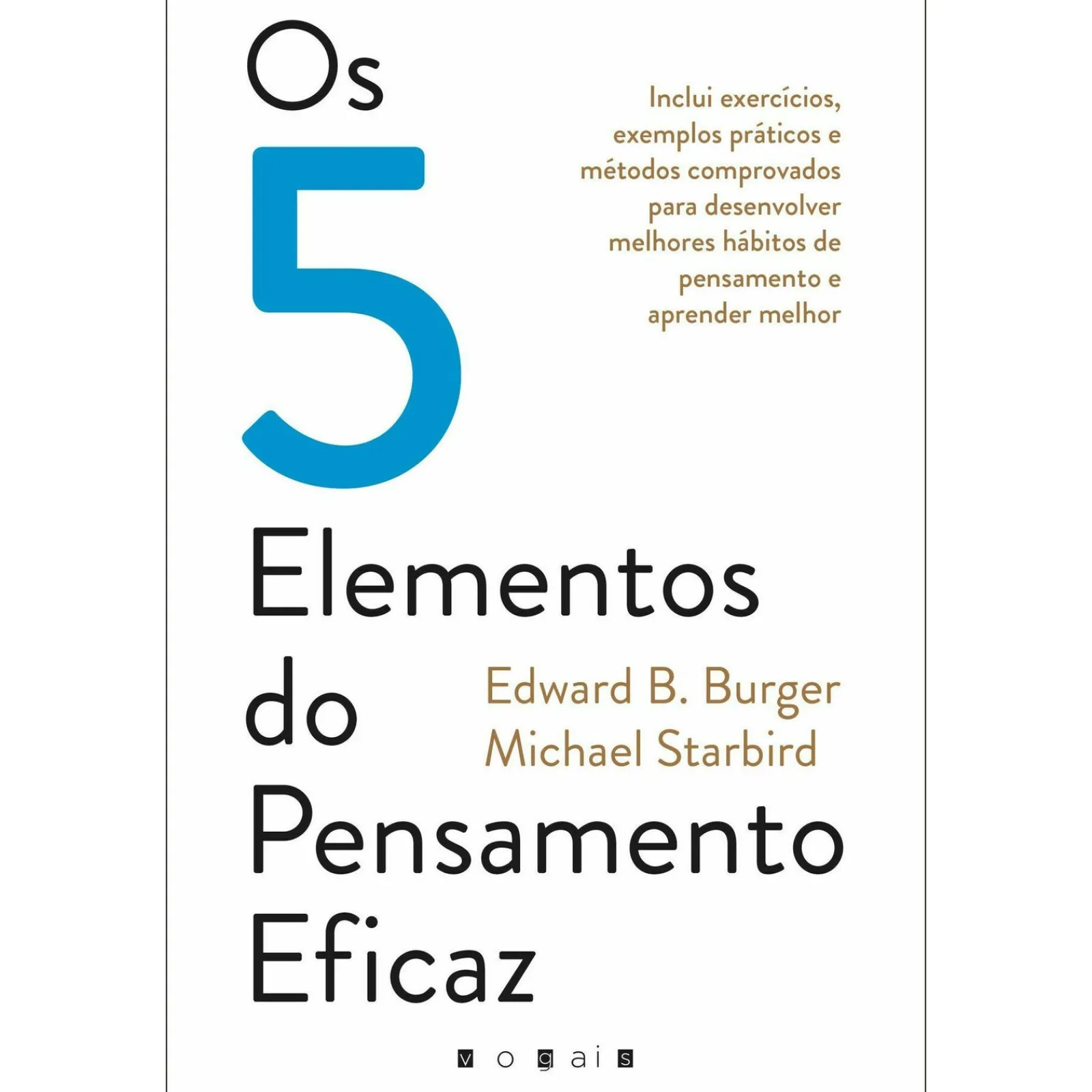 Vogais Os 5 Elementos do Pensamento Eficaz de Edward B. Burger e Michael Starbird