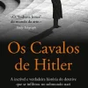 Best Porto Editora Os Cavalos de Hitler de Arthur Brand - A Incrível e Verdadeira História do Detetive que Se Infiltrou no Submundo Nazi