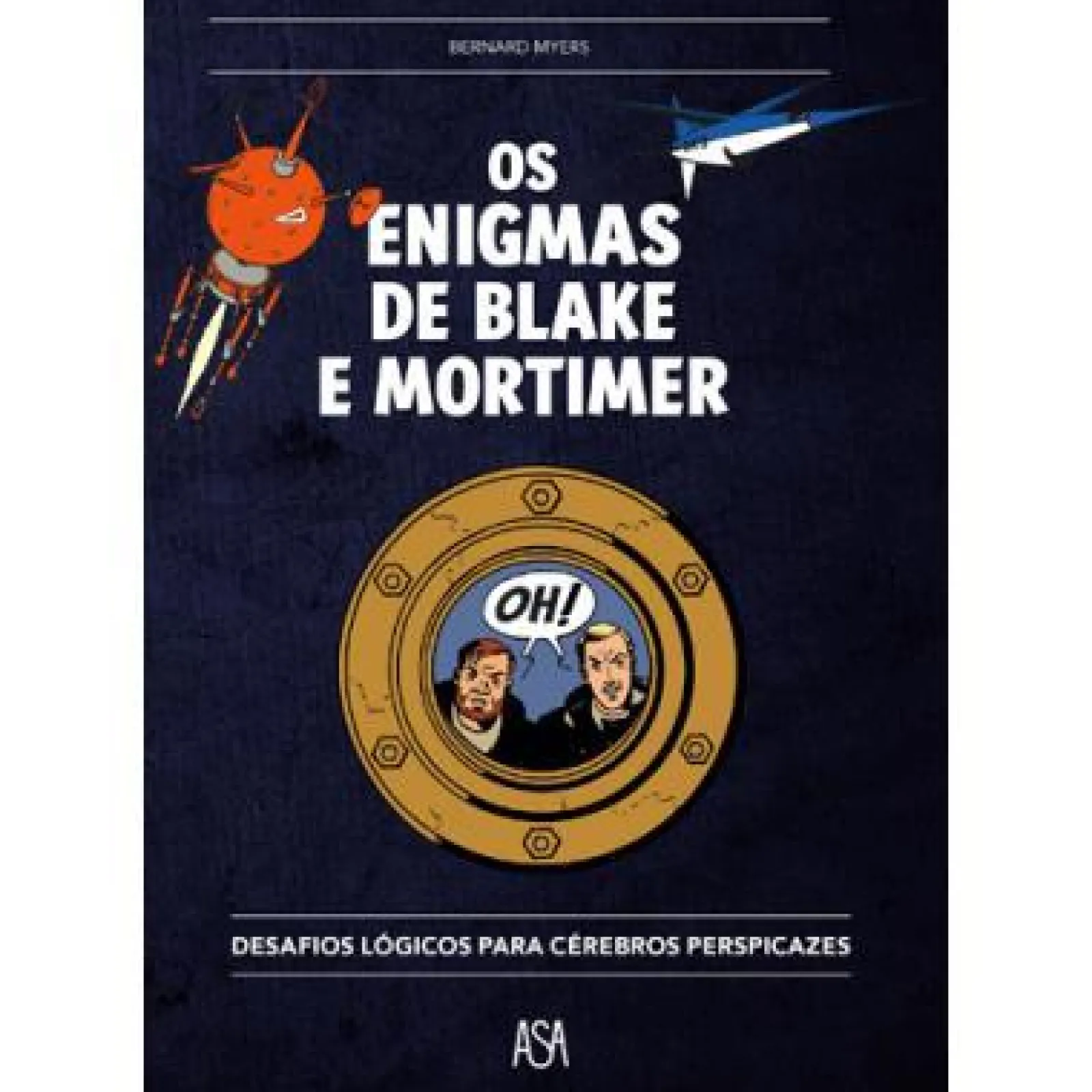 Hot Edições Asa Os Enigmas de Blake e Mortimer de Bernard Myers - Desafios Lógicos para Mentes Perspicazes