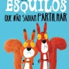 Editorial Presença Os Esquilos que Não Sabiam Partilhar de Rachel Bright